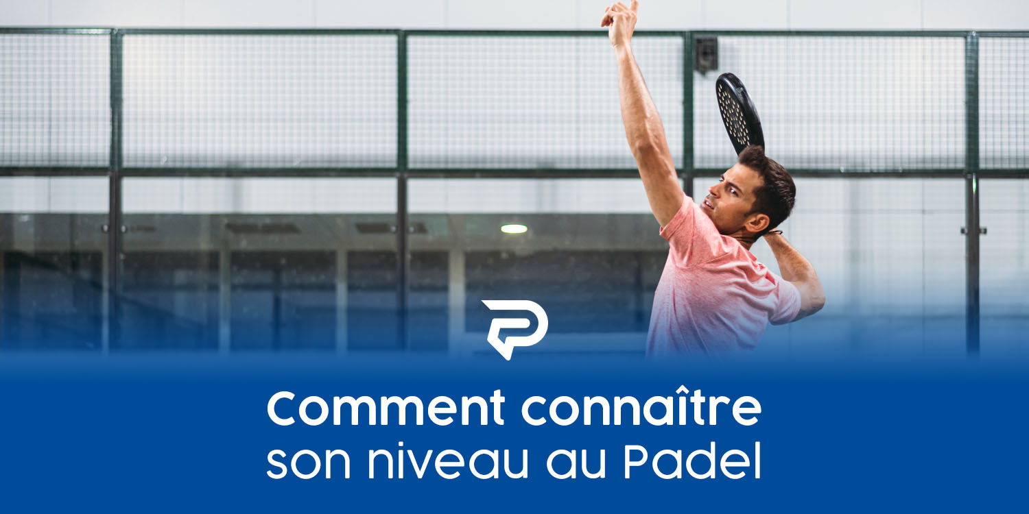 Comment connaître son niveau padel